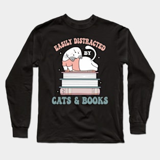 easily distracted by cats and books Long Sleeve T-Shirt